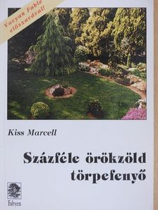 Kiss Marcell - Százféle örökzöld törpefenyő [antikvár]