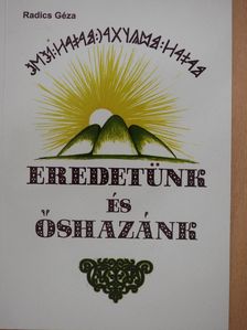 Radics Géza - Eredetünk és őshazánk (dedikált példány) [antikvár]