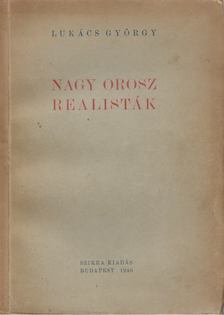 Lukács György - Nagy orosz realisták [antikvár]