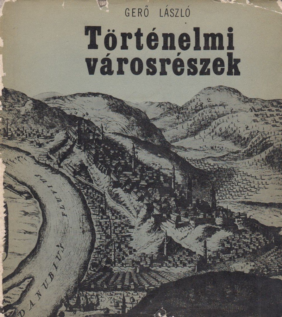 Gerő László - Történelmi városrészek [antikvár]