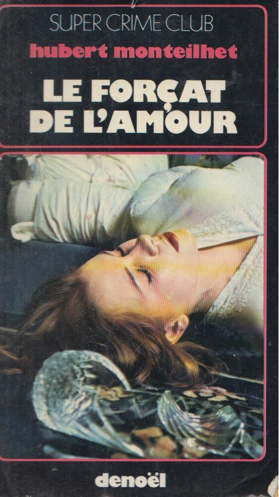 Hubert Monteilhet - Le forcat de l'amour [antikvár]