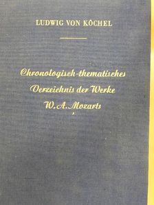 Ludwig von Köchel - Chronologisch-thematisches Verzeichnis sämtlicher Tonwerke Wolfgang Amade Mozarts [antikvár]