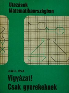 Gáll Éva - Vigyázat! Csak gyerekeknek [antikvár]