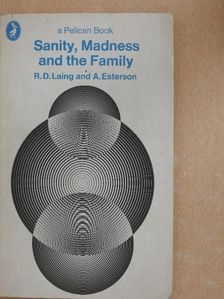 A. Esterson - Sanity, Madness, and the Family [antikvár]