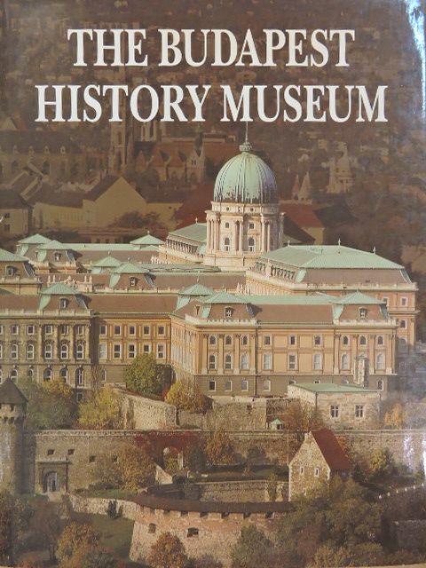 Bencze Zoltán - The Budapest History Museum [antikvár]