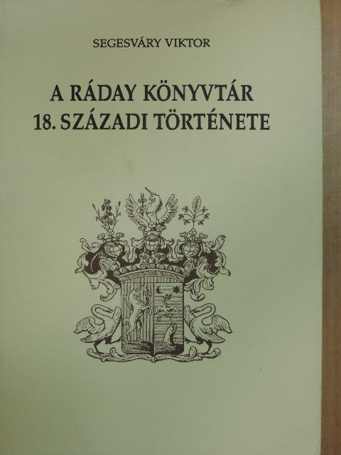 Segesváry Viktor - A Ráday könyvtár 18. századi története [antikvár]