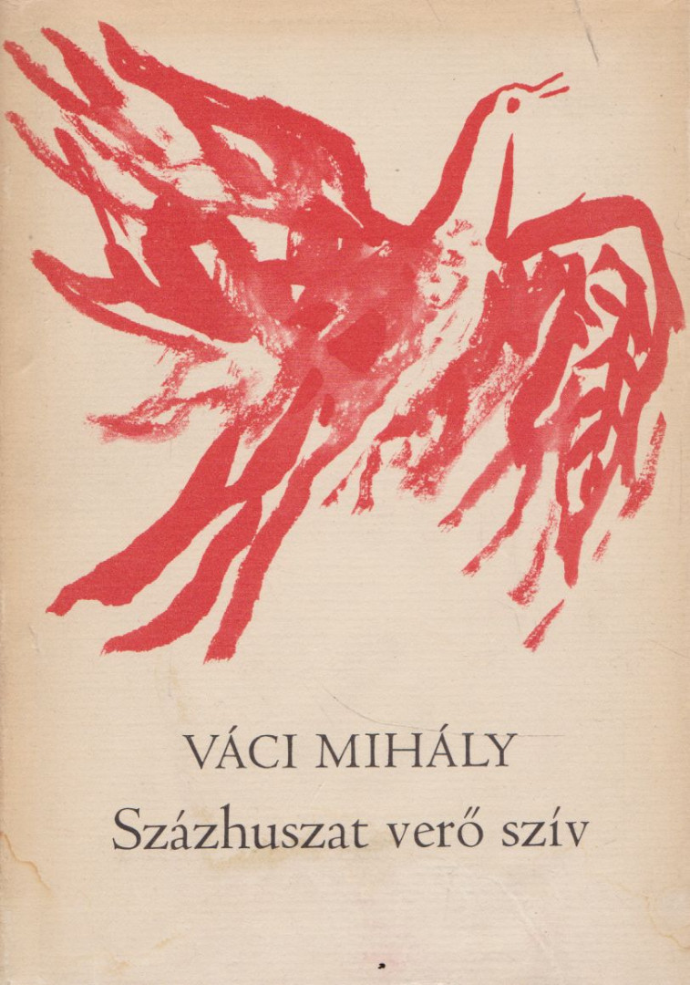 VÁCI MIHÁLY - Százhuszat verő szív [antikvár]