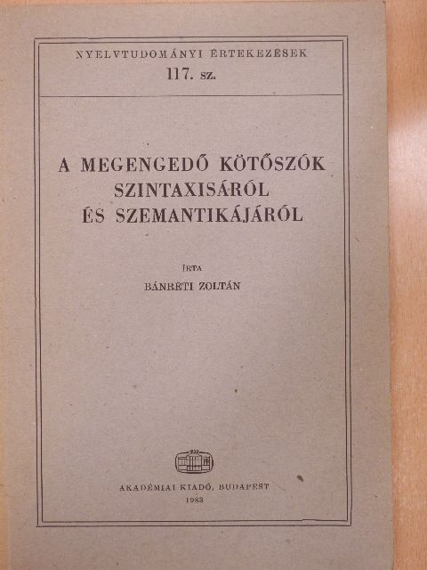Bánréti Zoltán - A megengedő kötőszók szintaxisáról és szemantikájáról [antikvár]