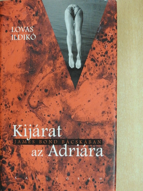 Lovas Ildikó - Kijárat az Adriára [antikvár]