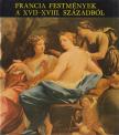 SZIGETHI ÁGNES - Francia festmények a XVII-XVIII. századból [antikvár]