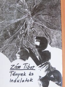 Zám Tibor - Tények és indulatok [antikvár]