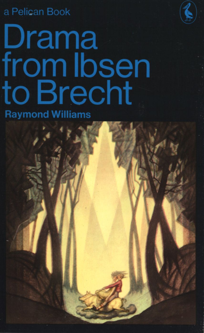 Raymond Williams - Drama from Ibsen to Brecht [antikvár]