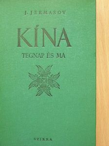 I. Jermasov - Kína tegnap és ma [antikvár]