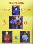Hegedűsné Kripák Ildikó - Harmadik technikakönyvem [antikvár]