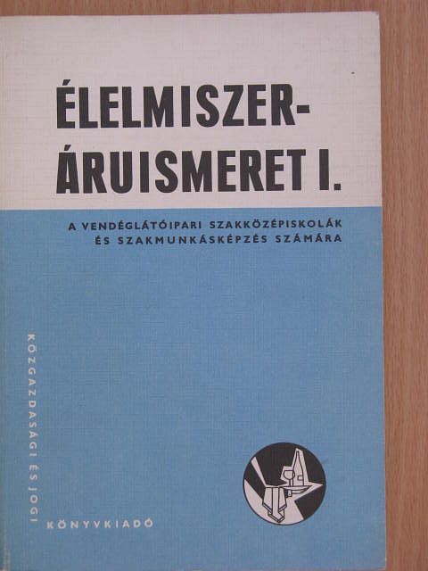 Dr. Csuzy Pálné - Élelmiszeráruismeret I. [antikvár]