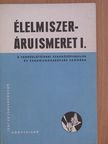 Dr. Csuzy Pálné - Élelmiszeráruismeret I. [antikvár]