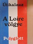 Ulla Vögele - A Loire völgye [antikvár]