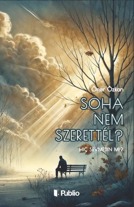 Öner Özkan - Soha nem szerettél?