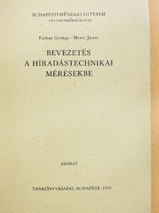 Farkas György - Bevezetés a híradástechnikai mérésekbe [antikvár]