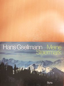 Hans Gsellmann - Meine Steiermark [antikvár]