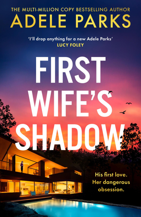 Adele Parks - First Wife's Shadow: A must-read gripping psychological suspense crime thriller