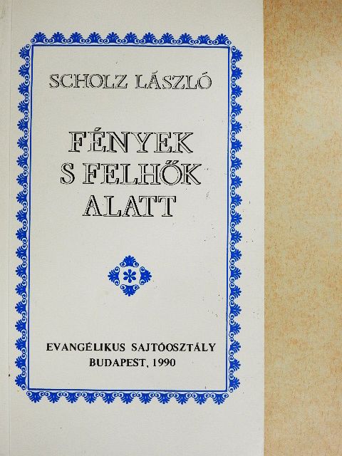 Scholz László - Fények s felhők alatt [antikvár]