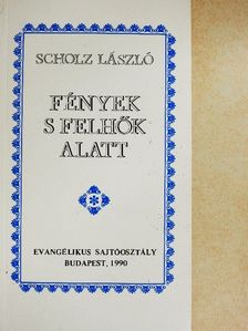 Scholz László - Fények s felhők alatt [antikvár]