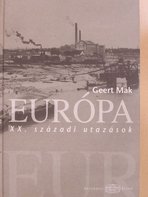 Geert Mak - Európa [antikvár]