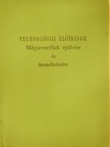 Tarnai László - Technológiai előírások földgázvezetékek építésére és üzemeltetésére [antikvár]