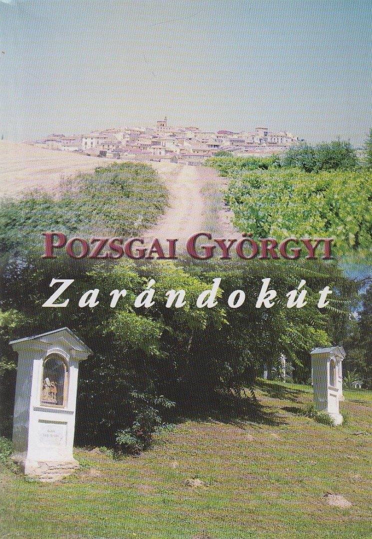 Pozsgai Györgyi - Zarándokút (dedikált) [antikvár]