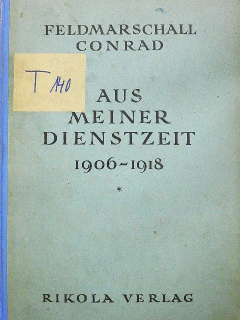 Feldmarschall Conrad - Aus Meiner Dienstzeit 1906-1918 I. [antikvár]