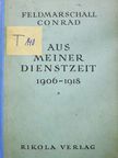 Feldmarschall Conrad - Aus Meiner Dienstzeit 1906-1918 I. [antikvár]