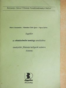 Maros Annamária - Segédlet az oktatáselmélet tantárgy tanulásához tanárjelölt főiskolai hallgatók számára [antikvár]