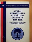 Dr. Kálmán Attila - A Pápai Református Gimnázium Évkönyve 2003-2005. [antikvár]