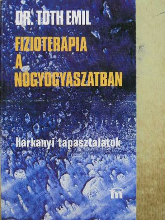 Dr. Tóth Emil - Fizioterápia a nőgyógyászatban [antikvár]