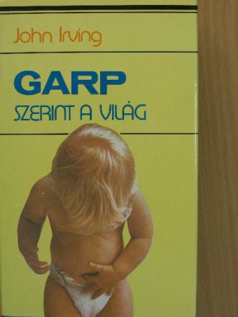 John Irving - Garp szerint a világ [antikvár]