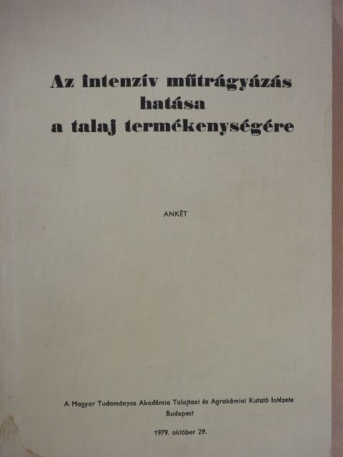Balla Alajosné - Az intenzív műtrágyázás hatása a talaj termékenységére [antikvár]