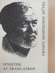 Ernest Hemingway - Szigetek az Áramlatban [antikvár]
