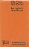 Prokop, Otto, Wimmer, Wolf - Der moderne Okkultismus [antikvár]