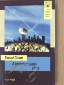 Szécsi Gábor - A kommunikatív elme [antikvár]
