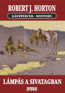 Robert J. Horton - Lámpás a sivatagban [eKönyv: epub, mobi]
