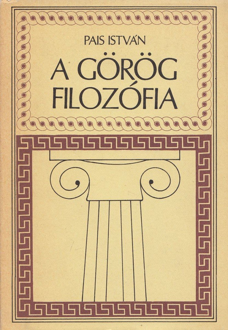 PAIS ISTVÁN - A görög filozófia [antikvár]