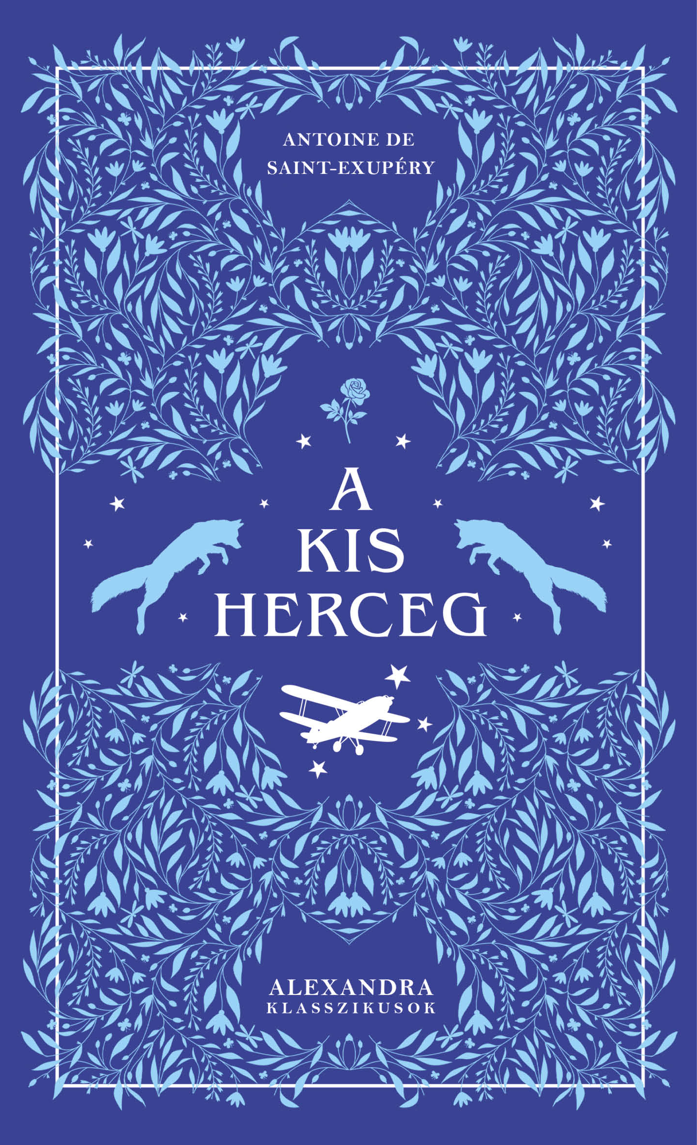 Antoine De Saint - Exupéry - A kis herceg
