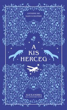 Antoine De Saint - Exupéry - A kis herceg