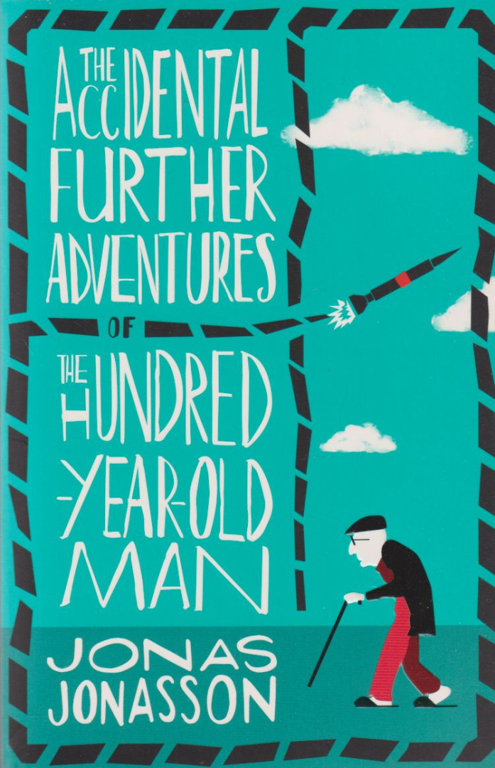 Jonas Jonasson - The Accidental Further Adventures of the  Hundred-Year-Old Man [antikvár]
