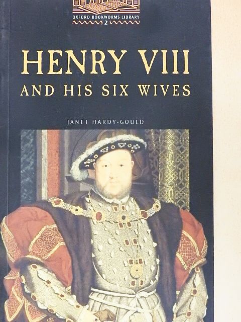 Janet Hardy-Gould - Henry VIII and his Six Wives [antikvár]