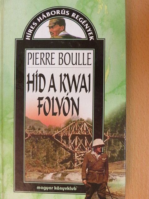 Pierre Boulle - Híd a Kwai folyón [antikvár]