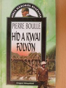 Pierre Boulle - Híd a Kwai folyón [antikvár]
