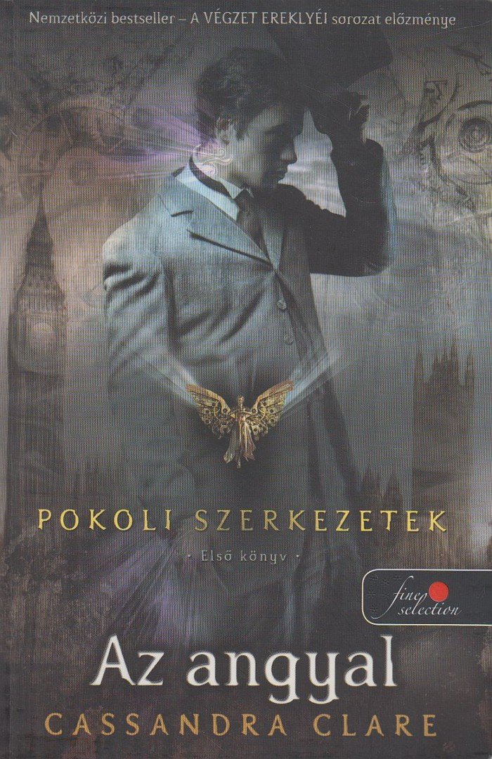 Cassandra Clare - Az angyal  - Pokoli szerkezetek trilógia 1. [antikvár]