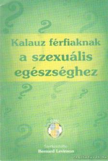 Levinson, Bernard - Kalauz férfiaknak a szexuális egészséghez [antikvár]